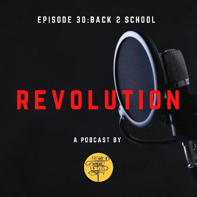 Revolution With Back 2 School Episodio 30