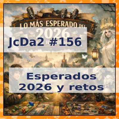 JcDa2 #156 Lo más esperado de 2026 y retos JcDa2 #156 Lo más esperado de 2026 y retos