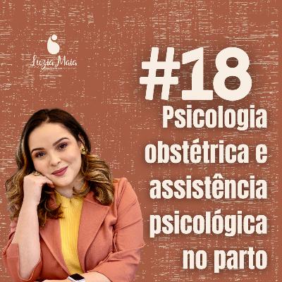 18 - Psicologia obstétrica e assistência psicológica no parto
