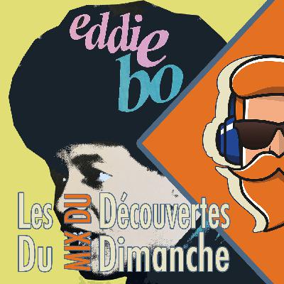 Les Découvertes du MDD - EDDIE BO: L'oublié de la Nouvelle Orléans