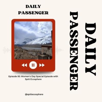 95: Women's Day Special Episode with Spiti Ecosphere's Founder Ishita Khanna 95: Women's Day Special Episode with Spiti Ecosphere's Founder Ishita Khanna