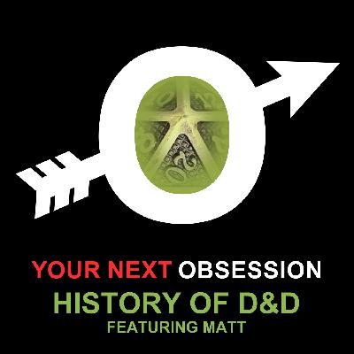 History of D&D featuring Matt History of D&D featuring Matt