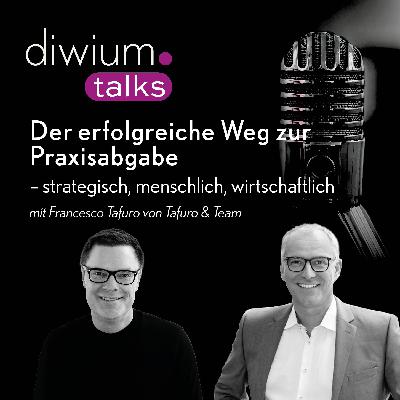 Der erfolgreiche Weg zur Praxisabgabe - mit Franco Tafuro und Alexander Schmitt