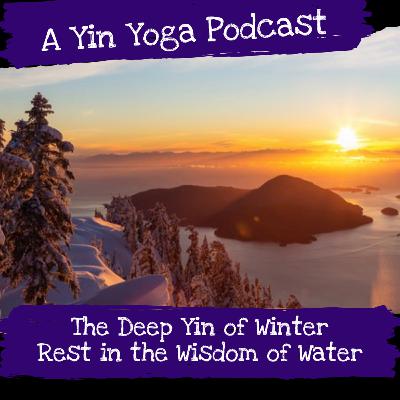 The Deep Yin Of Winter Rest in the Wisdom of Water