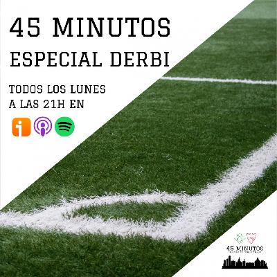 ESPECIAL DERBI: 45 minutos. El podcast del fútbol sevillano