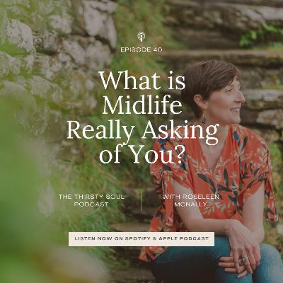 What is Midlife Really Asking of You?