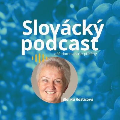 Slovácký podcast - Blanka Rašticová Slovácký podcast - Blanka Rašticová