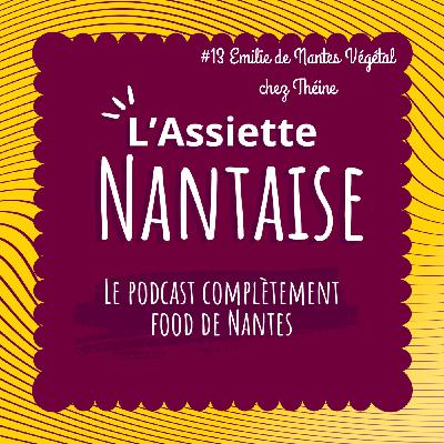 #13 Émilie de Nantes Végétal chez Théine