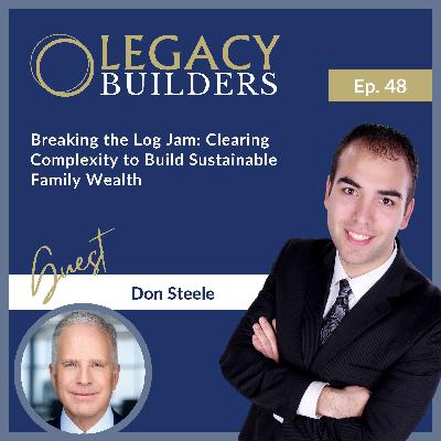 Breaking the Log Jam: Clearing Complexity to Build Sustainable Family Wealth