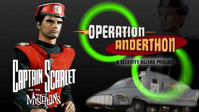 Ep 5 – Captain Scarlet And The Mysterons