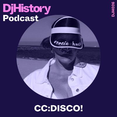 DjHistory Podcast - CC:DISCO! (DJH026)