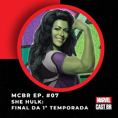 #07 - She Hulk: Final da 1ª Temporada