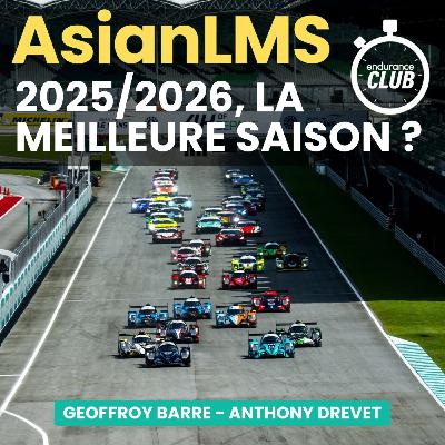 L'Asie, c'est bien aussi | GROSSE Preview Asian (Middle East) Le Mans Series 2025/2026 L'Asie, c'est bien aussi | GROSSE Preview Asian (Middle East) Le Mans Series 2025/2026
