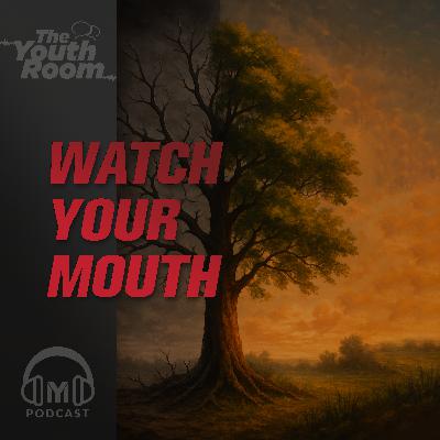 5.5 Watch Your Mouth