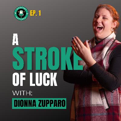 Meet Dionna Zupparo: The journey of a stroke survivor | Podcast Episode 1 Meet Dionna Zupparo: The journey of a stroke survivor | Podcast Episode 1