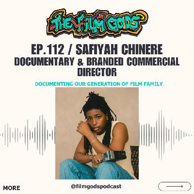 Ep 112. Safiyah Chiniere | Documentary & Branded Commercial Director
