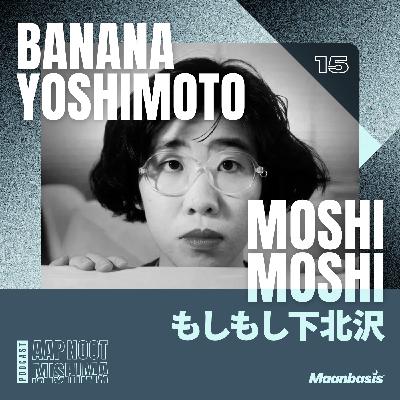 #15 – Banana Yoshimoto’s Moshi Moshi (met Maarten Liebregts)