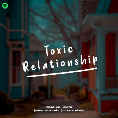 Eps 5. Toxic Relationship (feat. Sharleen Marshanda)