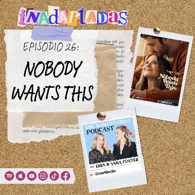 Episodio 26: Nobody Wants This