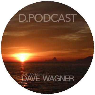 Dave Wagner - D.Podcast 004 Dave Wagner - D.Podcast 004