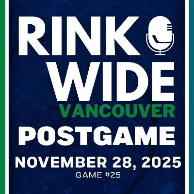 RINK WIDE POST-GAME: Vancouver Canucks at San Jose Sharks | Game #25 - Nov. 28, 2025