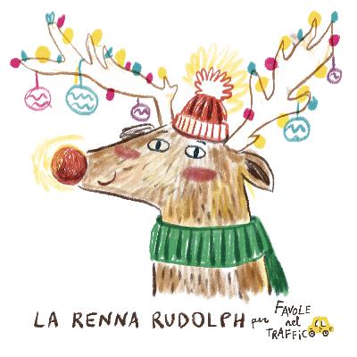 Rudolph, la renna dal naso rosso - Favole di Natale - Favole Classiche raccontate da Favole nel traffico - Storie e Racconti di Natale per bambini