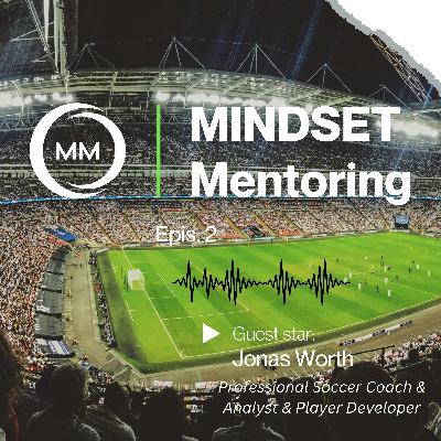 Mastering the Future Soccer with JONAS WORTH: Technology, Psychology, and Talent Mastering the Future Soccer with JONAS WORTH: Technology, Psychology, and Talent