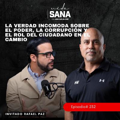 La verdad incomoda sobre el poder, corrupción y ciudadano - Ep. 232