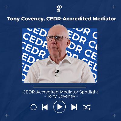 CEDR-Accredited Mediator Spotlight - Tony Coveney