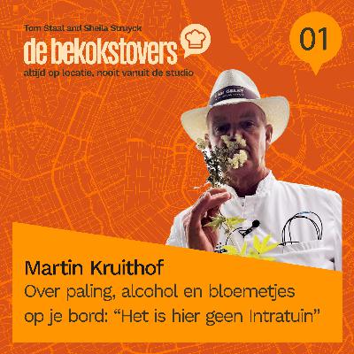 #1 Martin Kruithof** "Het is hier geen Intratuin" #1 Martin Kruithof** "Het is hier geen Intratuin"