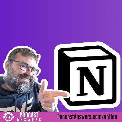 Using Notion To Organize Your Podcast
