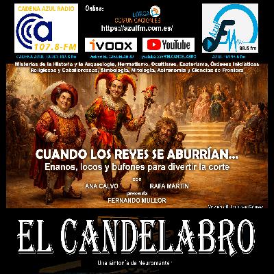 CUANDO LOS REYES SE ABURRÍAN enanos, locos y bufones... - El Candelabro 11T El Candelabro 13-3-2026 - Prog19 CUANDO LOS REYES SE ABURRÍAN enanos, locos y bufones... - El Candelabro 11T El Candelabro 13-3-2026 - Prog19