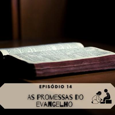 014 Às Promessas do Evangelho / A Boa Notícia
