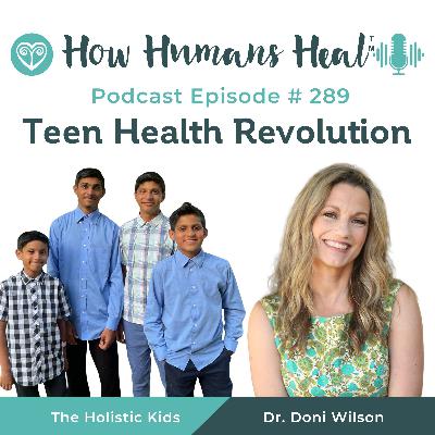 #289 The Teen Health Revolution: Taking Back Control of Our Bodies and Minds with The Holistic Kids #289 The Teen Health Revolution: Taking Back Control of Our Bodies and Minds with The Holistic Kids