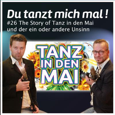 #26 The Story of "Tanz in den Mai" und der ein oder andere Unsinn