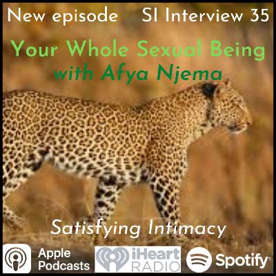 SI Interview 35 ~ Your Whole Sexual Being ~ with Afya Njema