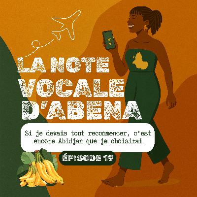 #19 Si je devais tout recommencer, c'est encore Abidjan que je choisirai #19 Si je devais tout recommencer, c'est encore Abidjan que je choisirai