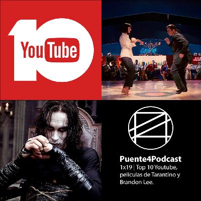 1x19 Cosas como top 10 Youtube, Tarantino y Brandon Lee
