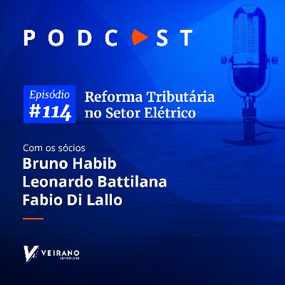 #114 Reforma Tributária no Setor Elétrico