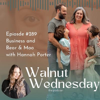 #289 Business and Bear & Moo with Hannah Porter #289 Business and Bear & Moo with Hannah Porter