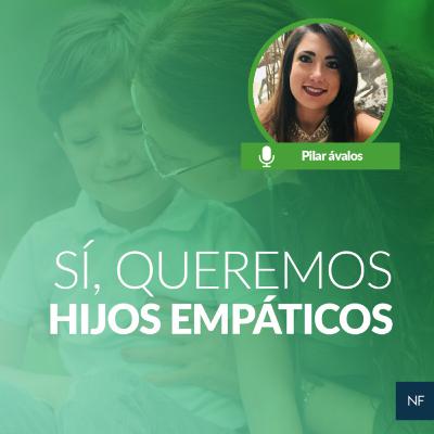 Sí, queremos hijos empáticos