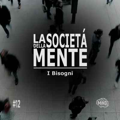 I Bisogni - La Società della Mente