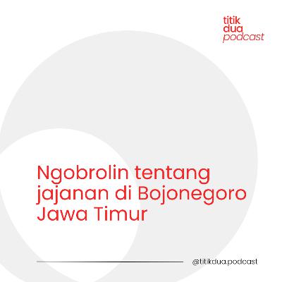 EPS. 61 - Ngobrolin soal jajanan di Bojonegoro yang kami suka