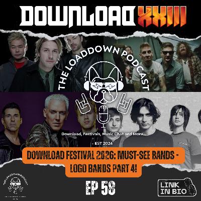 Ep 58 - "Download Festival 2026: Must-See Bands - Logo Bands Part 4!"