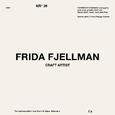 Gäst: Frida Fjellman Gäst: Frida Fjellman