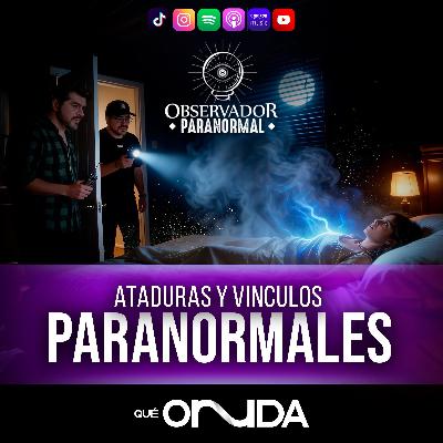 Ataduras y Vínculos Paranormales