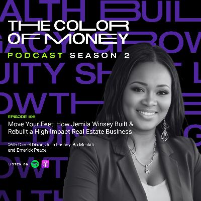 105. Move Your Feet: How Jemila Winsey Built & Rebuilt a High-Impact Real Estate Business