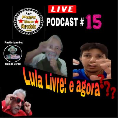 Lula Livre: e agora? #13
