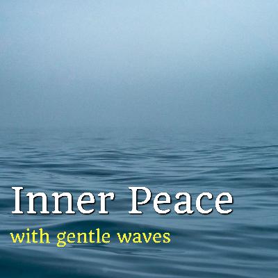 Inner Peace Meditation with Gentle Waves