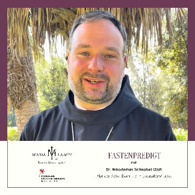 Fastenpredigt von Abt Dr. Nikodemus Schnabel